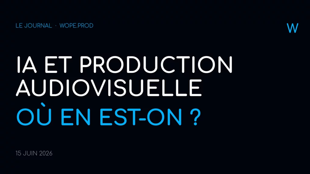 IA et production audiovisuelle — couverture éditoriale Wopé