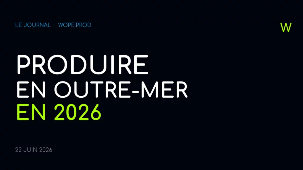 Produire en outre-mer en 2026 — couverture éditoriale Wopé